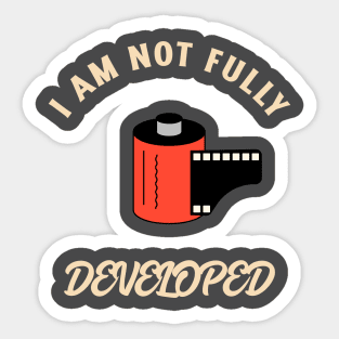 Not fully developed analog photography darkroom film developing photographer gift Sticker